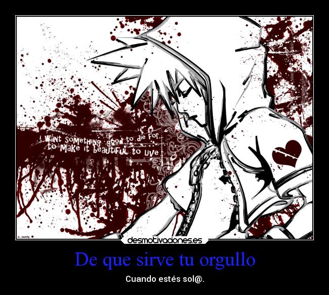 De que sirve tu orgullo - Cuando estés sol@.
