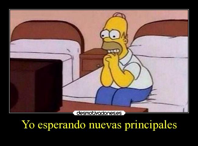 Yo esperando nuevas principales -