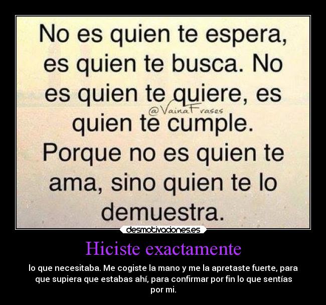 Hiciste exactamente -