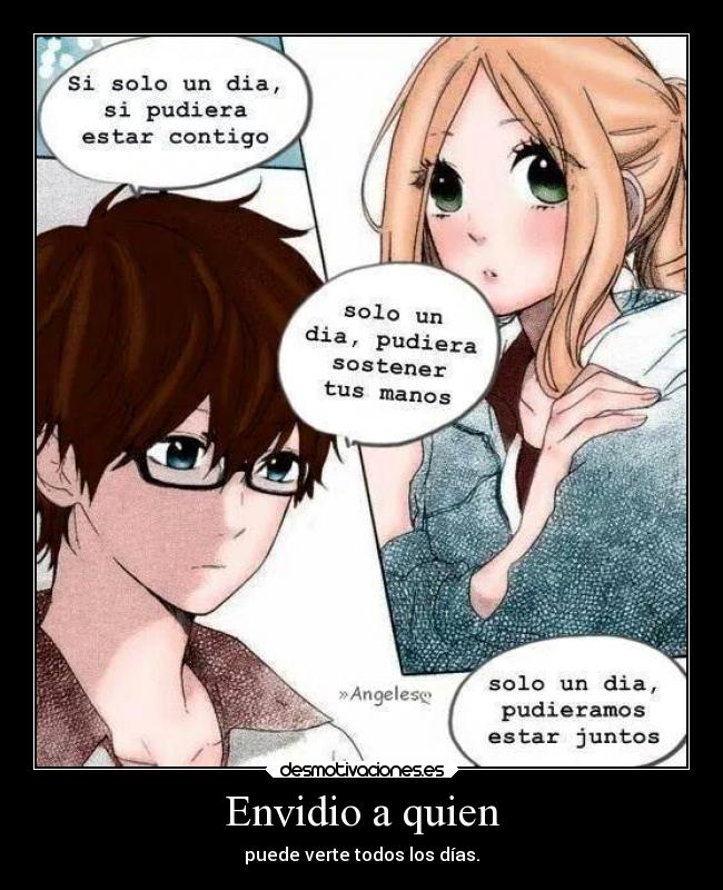 Envidio a quien - puede verte todos los días.