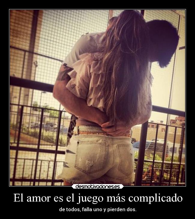 carteles amor amor vida juego complicado todos fallar uno perder dos numeros desmotivaciones