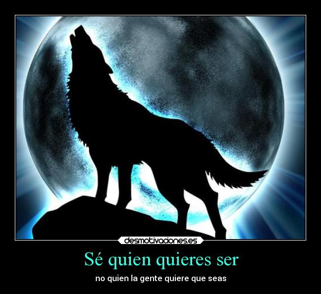 Sé quien quieres ser -