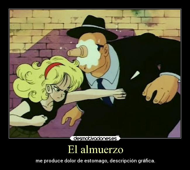 El almuerzo - me produce dolor de estomago, descripción gráfica.