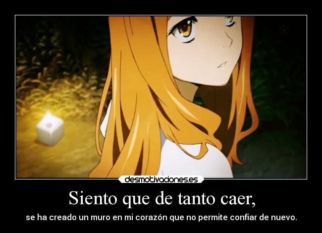 Siento que de tanto caer, -