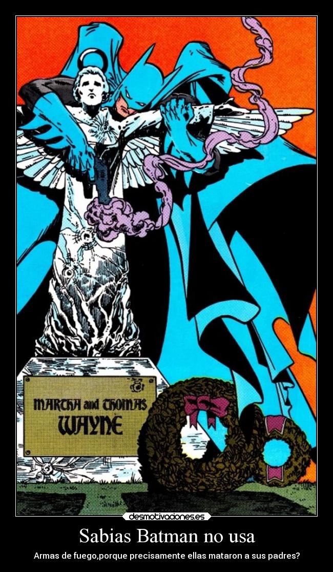 Sabias Batman no usa -