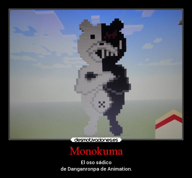 Monokuma - El oso sádico
de Danganronpa de Animation.