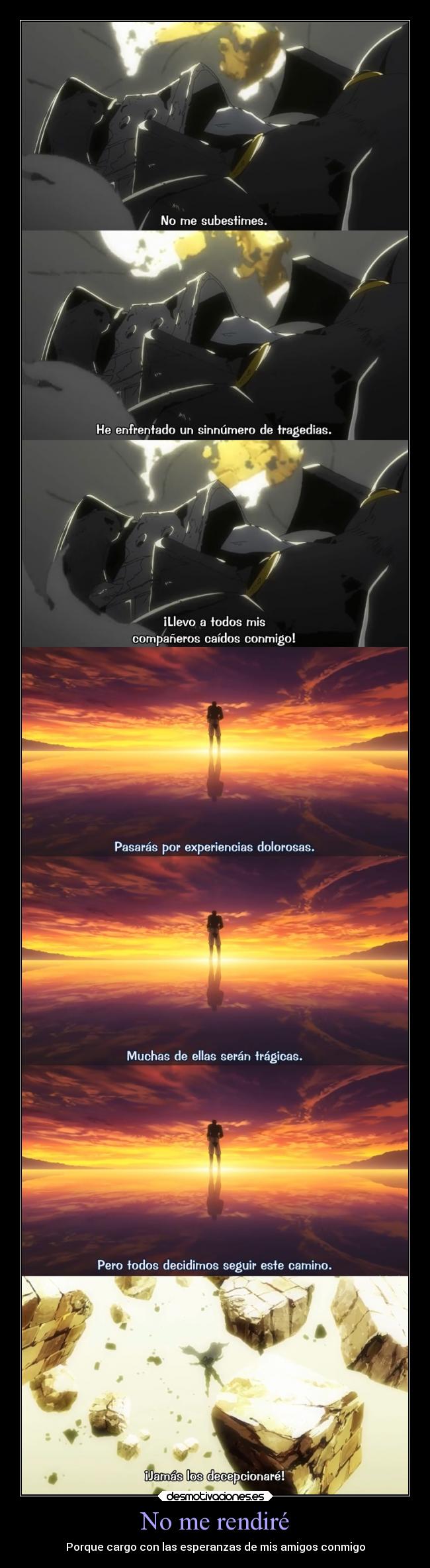 No me rendiré - Porque cargo con las esperanzas de mis amigos conmigo