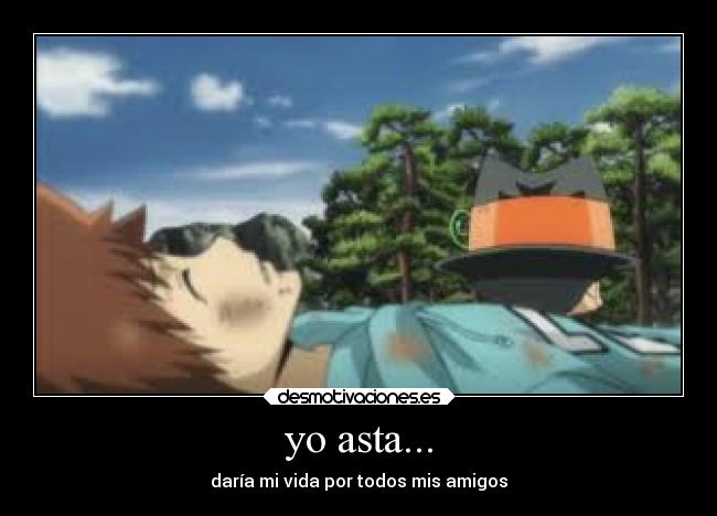 yo asta... -