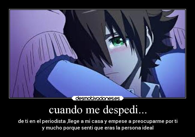 cuando me despedi... -