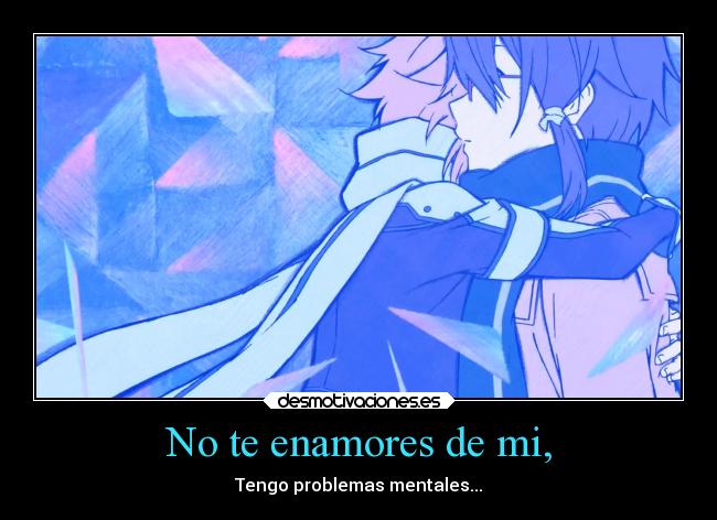 No te enamores de mi, - 