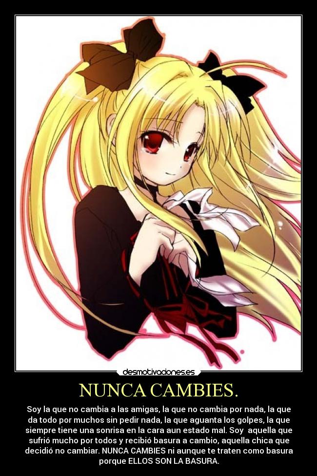 NUNCA CAMBIES. -