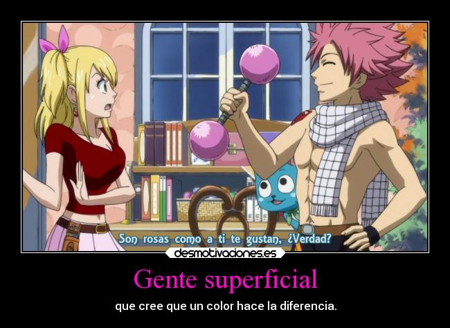 carteles anime gente superficial natsu happy lucy fairy tail rosa tipico machista ejercitodemar desmotivaciones