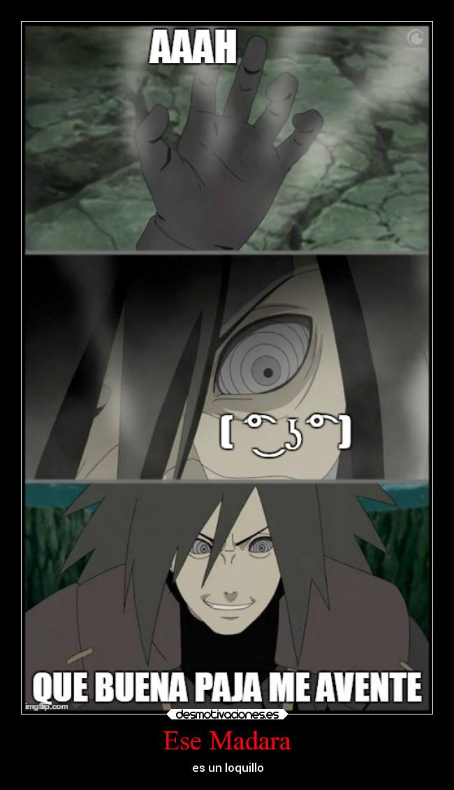 Ese Madara - es un loquillo