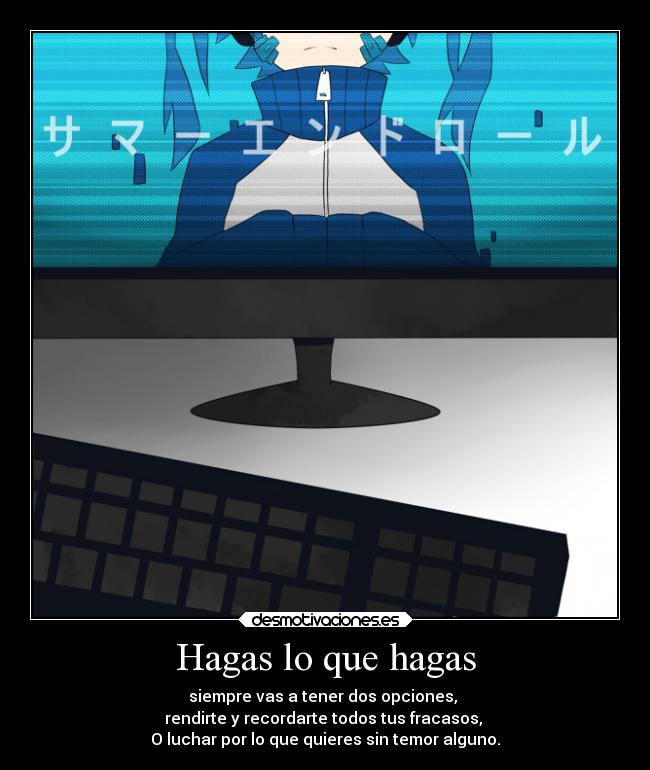 Hagas lo que hagas -