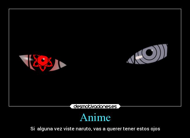 Anime - Si  alguna vez viste naruto, vas a querer tener estos ojos