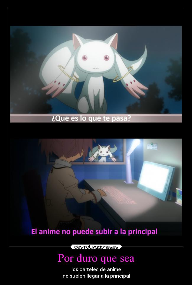 Por duro que sea - los carteles de anime
no suelen llegar a la principal