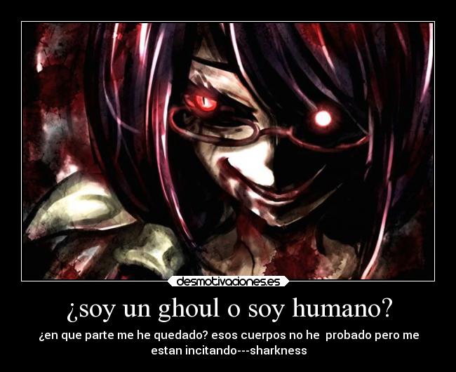 carteles anime rap tokyo ghoul sharkness mola demasiado huelo carne fresca desmotivaciones