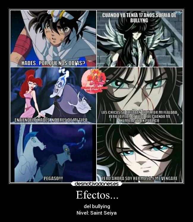 Efectos... - del bullying
Nivel: Saint Seiya