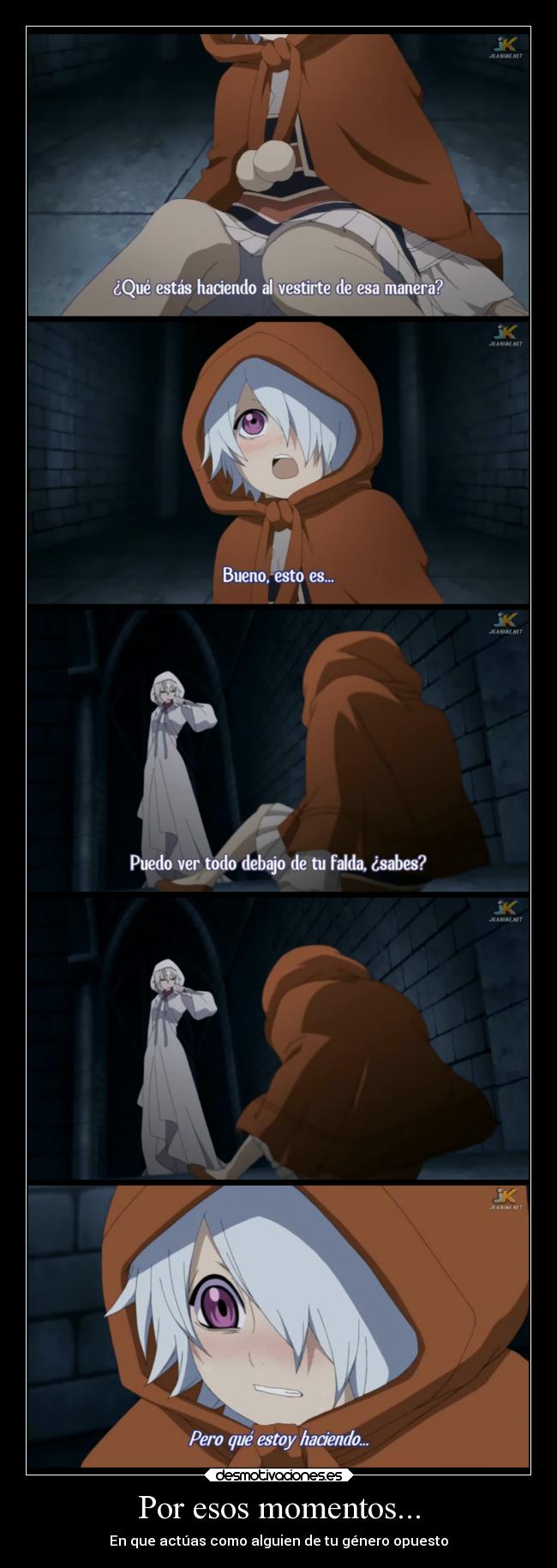 Por esos momentos... -