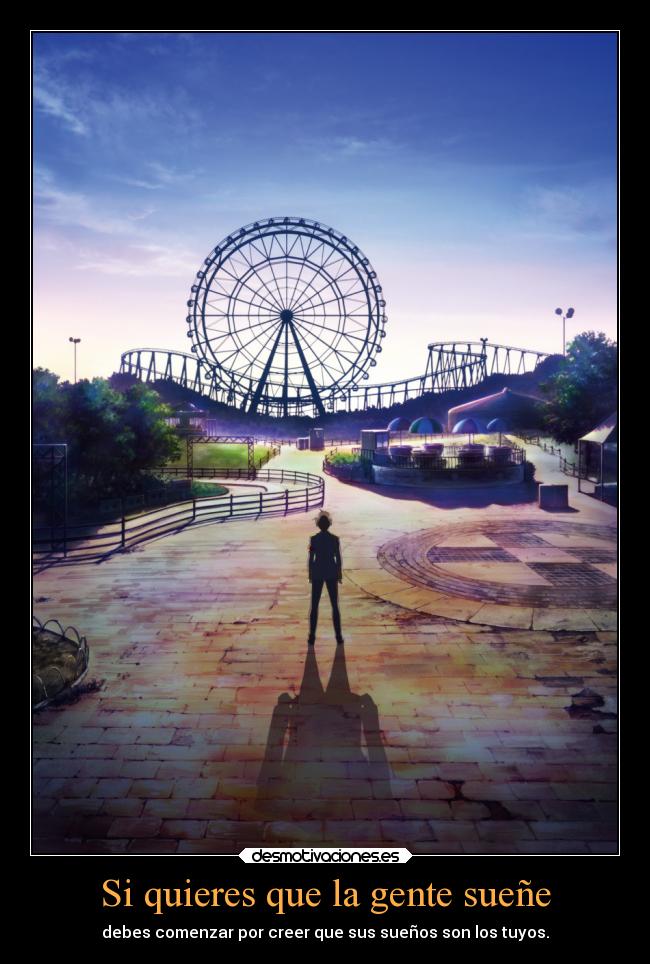Si quieres que la gente sueñe -