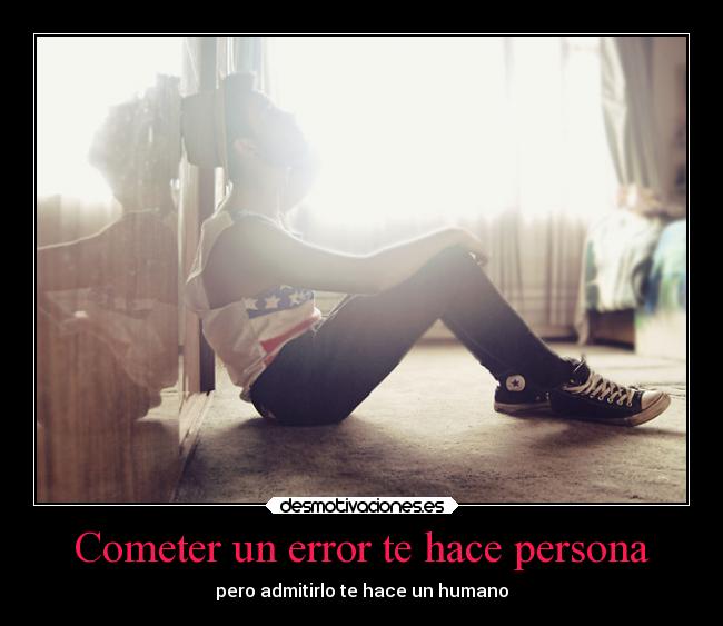 Cometer un error te hace persona -