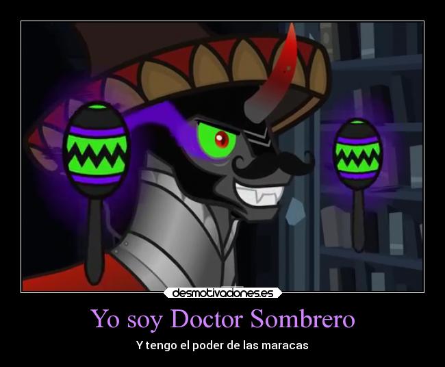 Yo soy Doctor Sombrero -