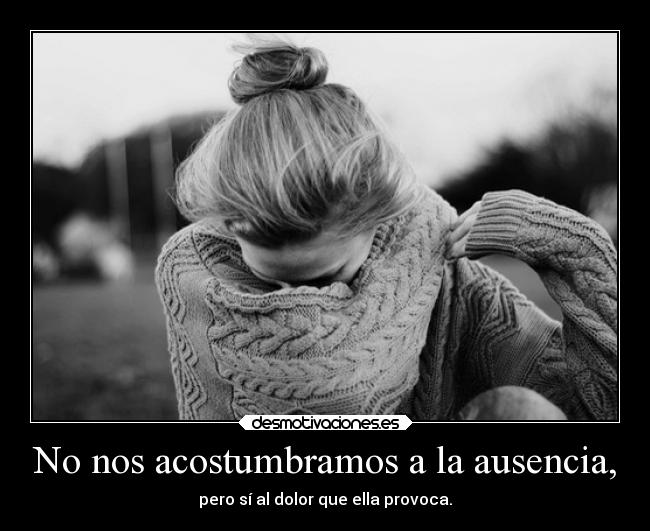 carteles ausencia dolor ausencia desmotivaciones