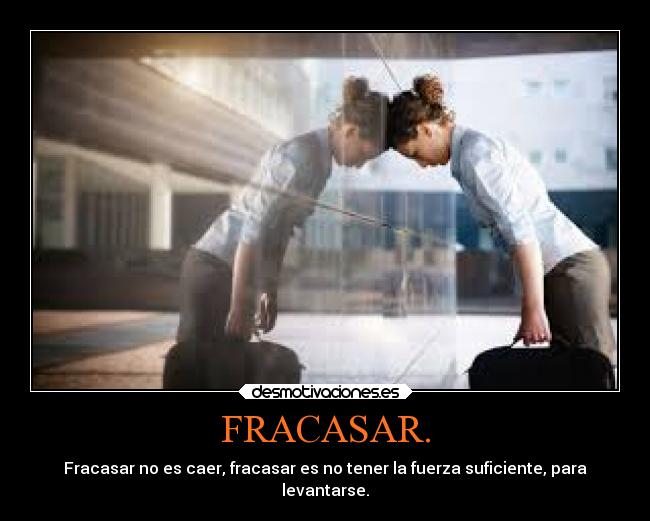 FRACASAR. -