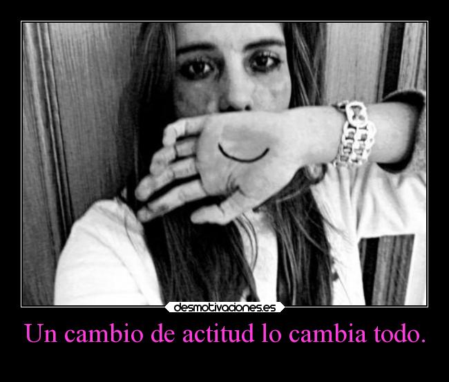 Un cambio de actitud lo cambia todo. -