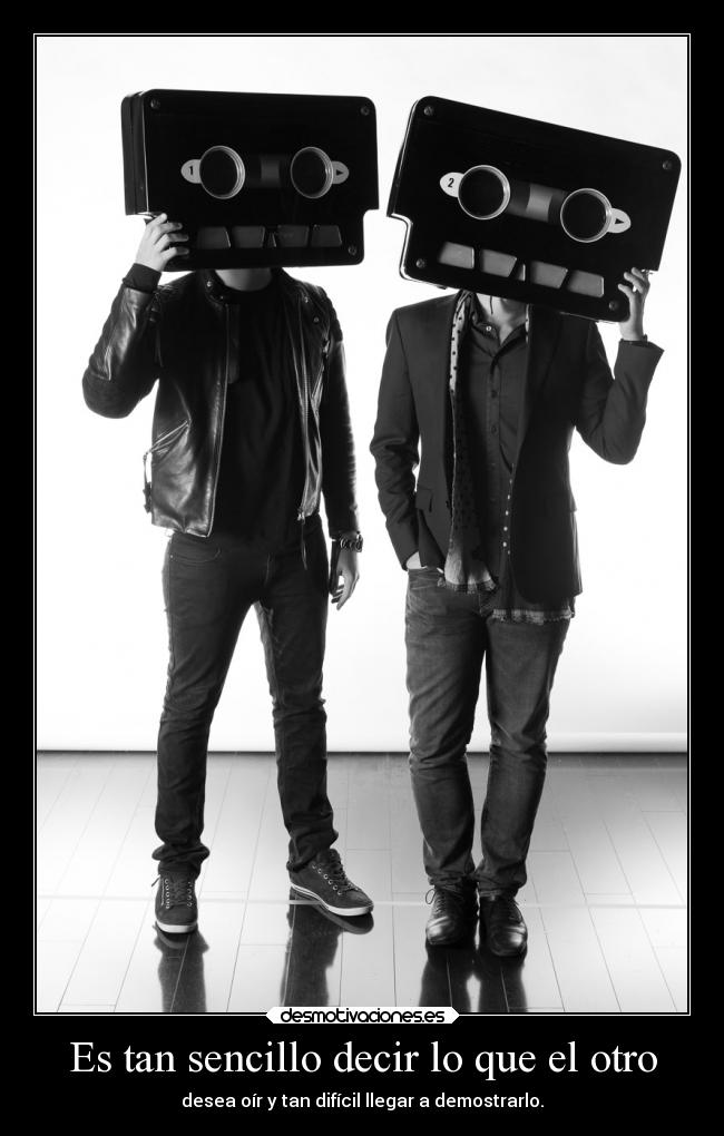 Es tan sencillo decir lo que el otro -