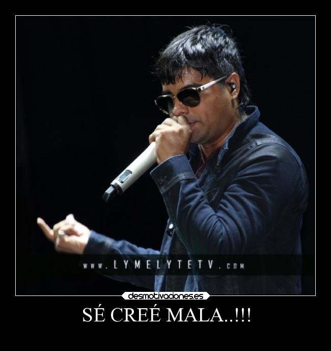 SÉ CREÉ MALA..!!! - 