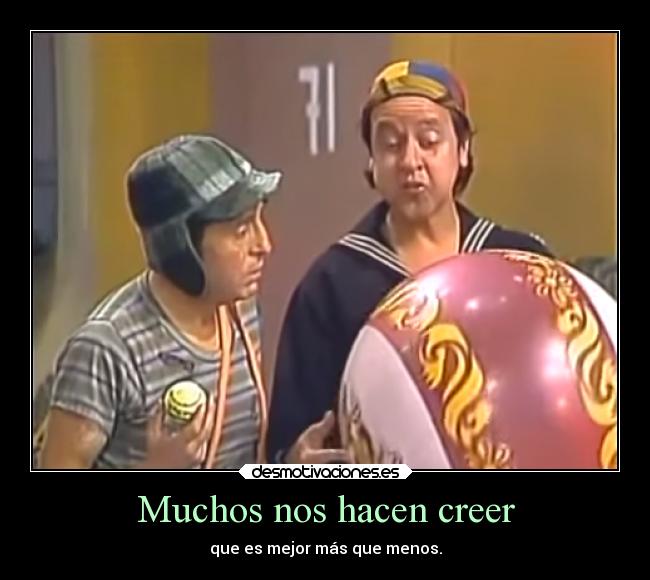 carteles celos chavo quico chespirito pelota nos hacen creer que mejor mas menos ejercitodemar desmotivaciones
