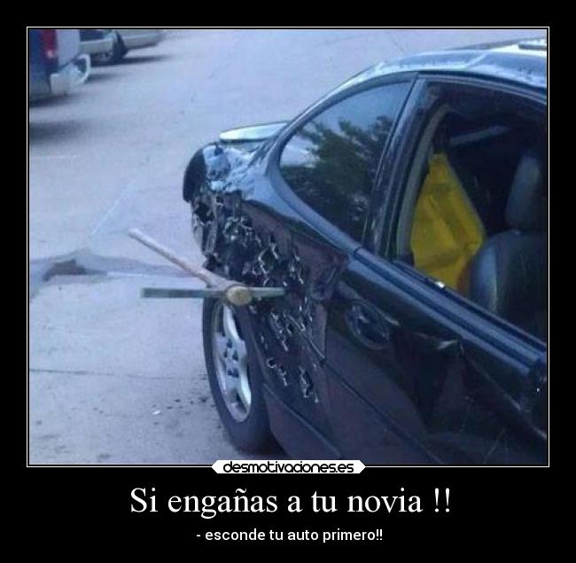 Si engañas a tu novia !! - - esconde tu auto primero!!