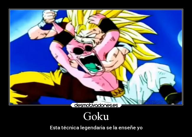 Goku - Esta técnica legendaria se la enseñe yo