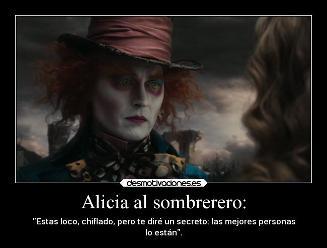 Alicia al sombrerero: -