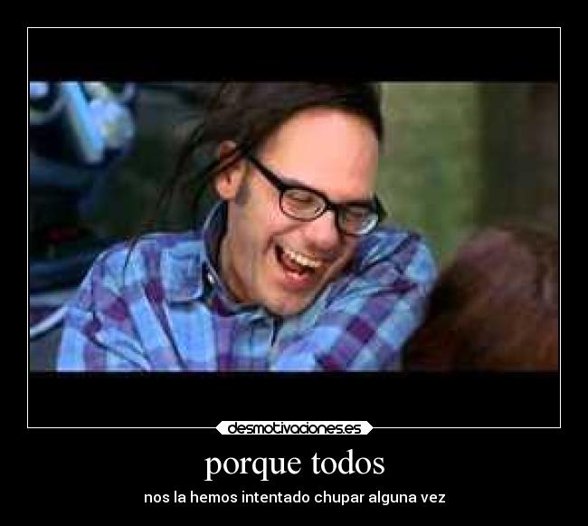 porque todos -
