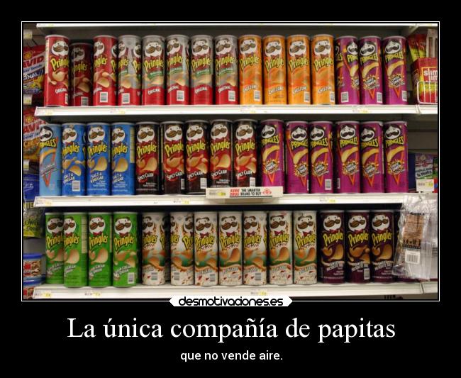 La única compañía de papitas - que no vende aire.