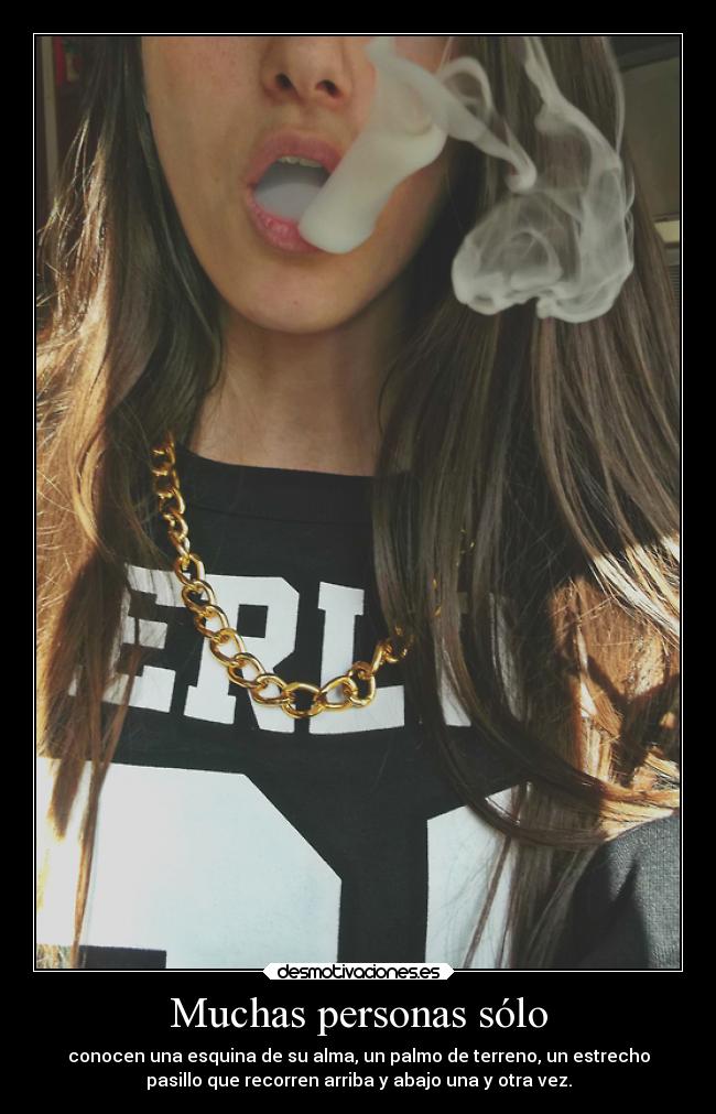 Muchas personas sólo -