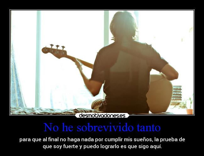 No he sobrevivido tanto -