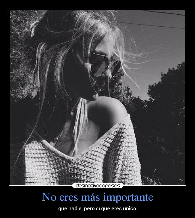 No eres más importante -
