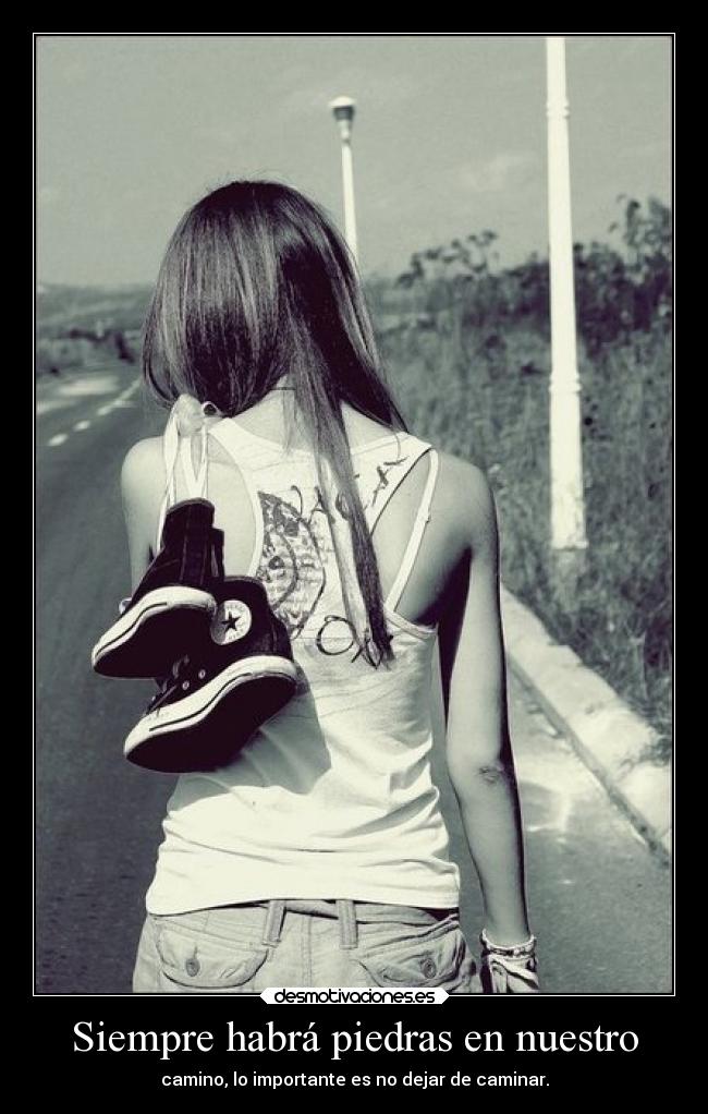 Siempre habrá piedras en nuestro -
