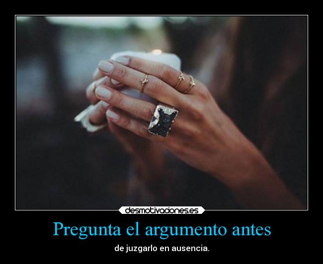 Pregunta el argumento antes -