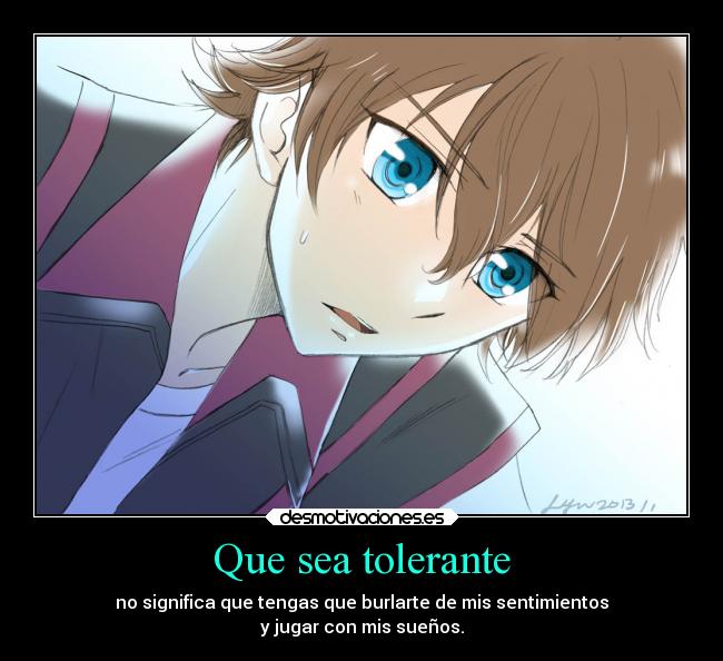 Que sea tolerante -