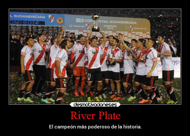 River Plate - El campeón más poderoso de la historia.