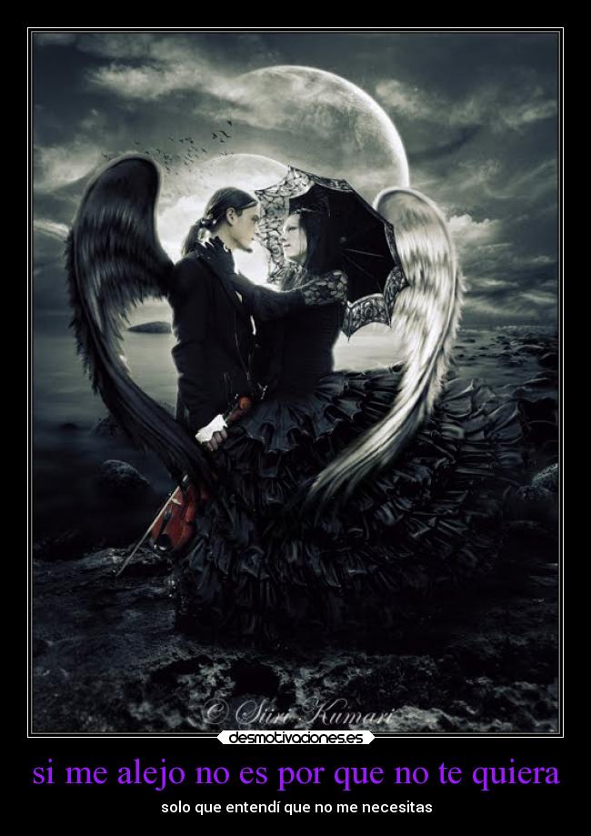 si me alejo no es por que no te quiera -