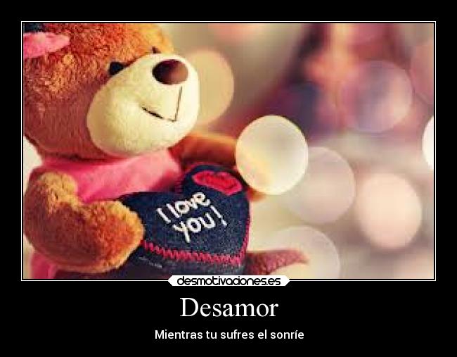 Desamor - Mientras tu sufres el sonríe