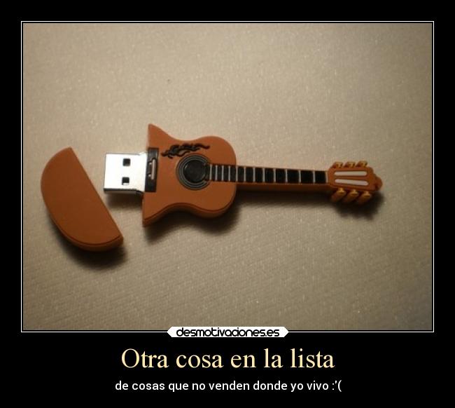 Otra cosa en la lista - de cosas que no venden donde yo vivo :(