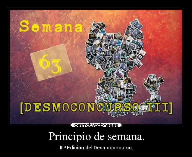 Principio de semana. - IIIª Edición del Desmoconcurso.