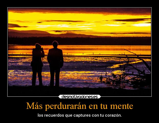 Más perdurarán en tu mente -