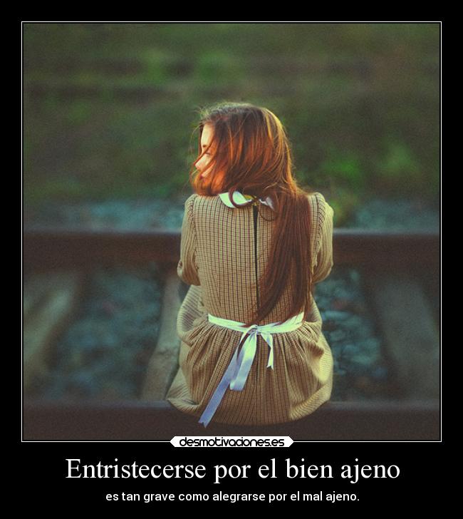 Entristecerse por el bien ajeno - 